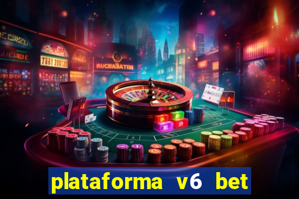 plataforma v6 bet paga mesmo